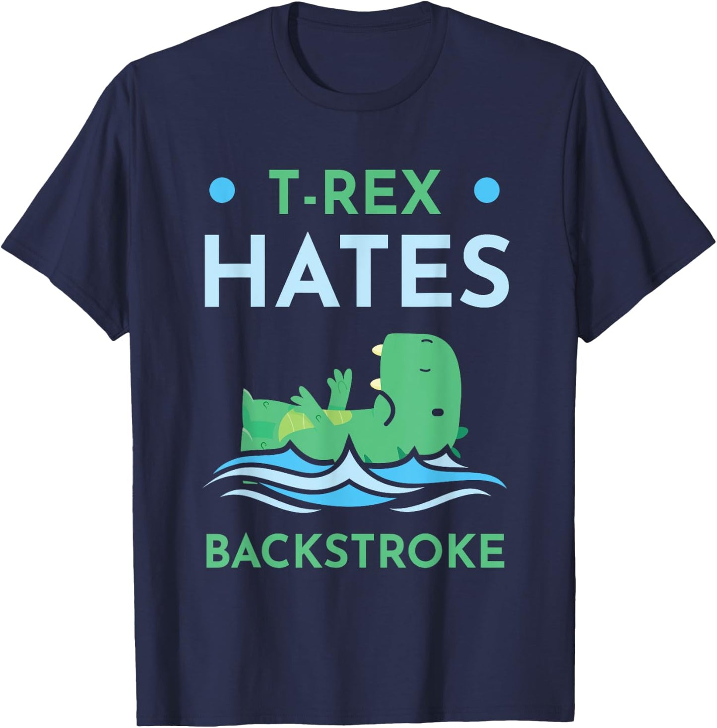 T-Rex Hates Backstroke Swimmer Funny Swimming Lovers T-Shirt - T-Shirt | Navy