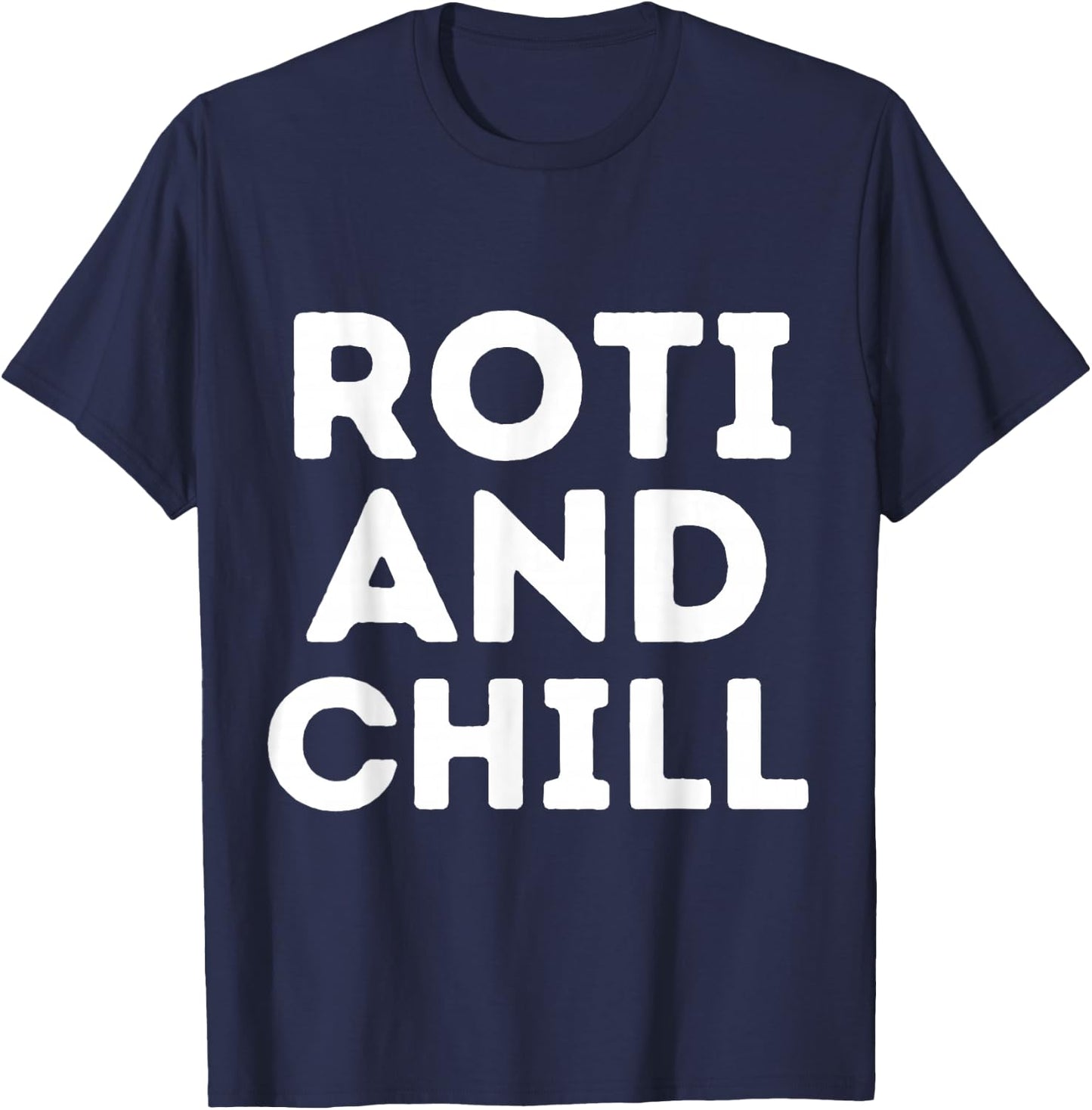 Roti and Chill Asian Indian Roti Trinidad Food Lover Eid T-Shirt - T-Shirt | Navy