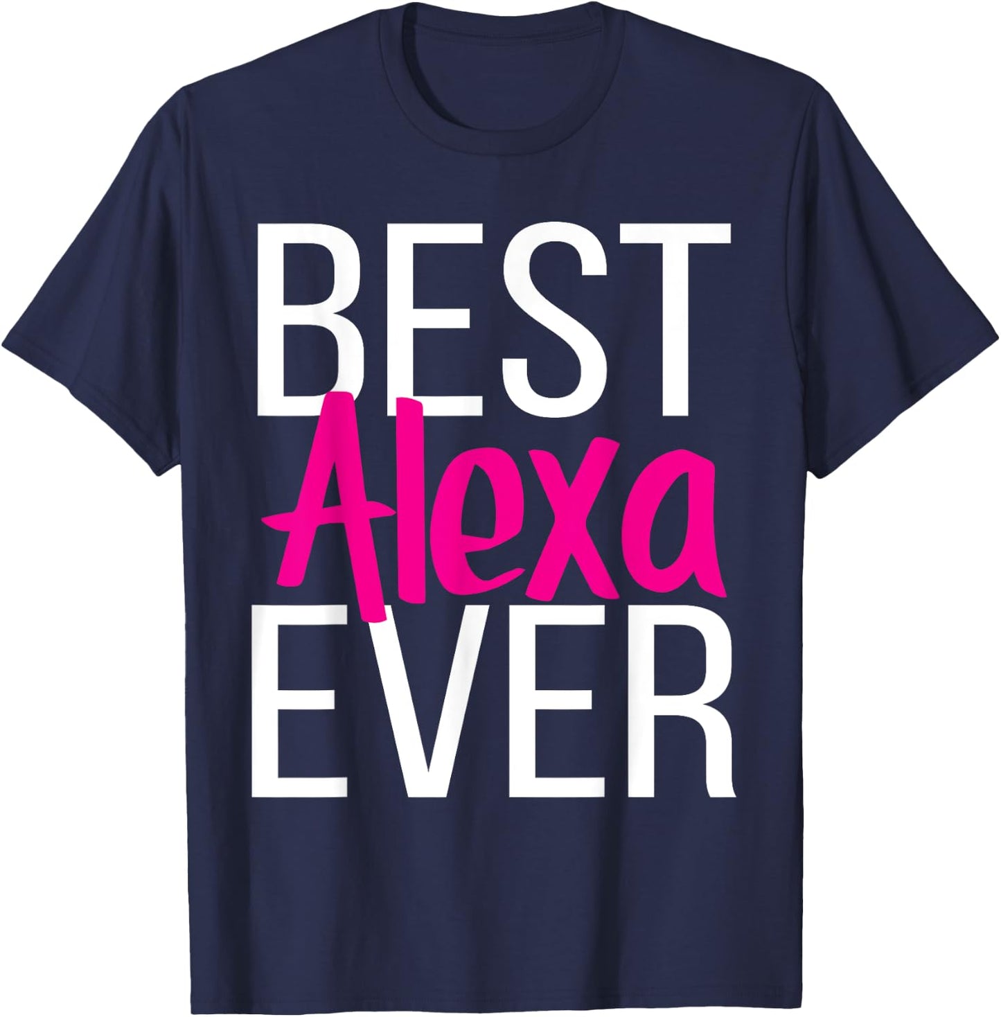 Best Alexa Ever T-Shirt - T-Shirt | Navy