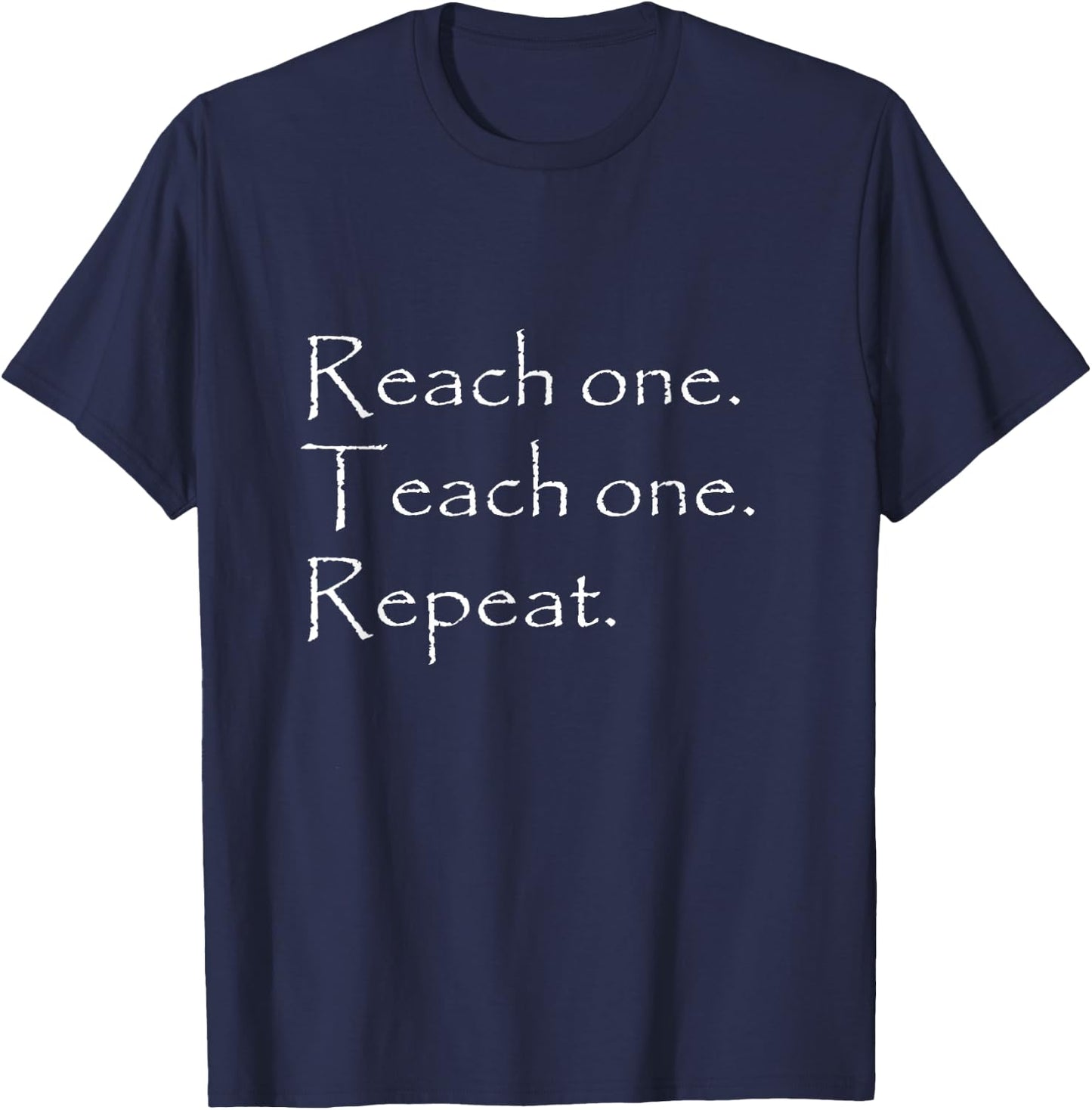 Reach one Teach one Repeat T-Shirt - T-Shirt | Navy