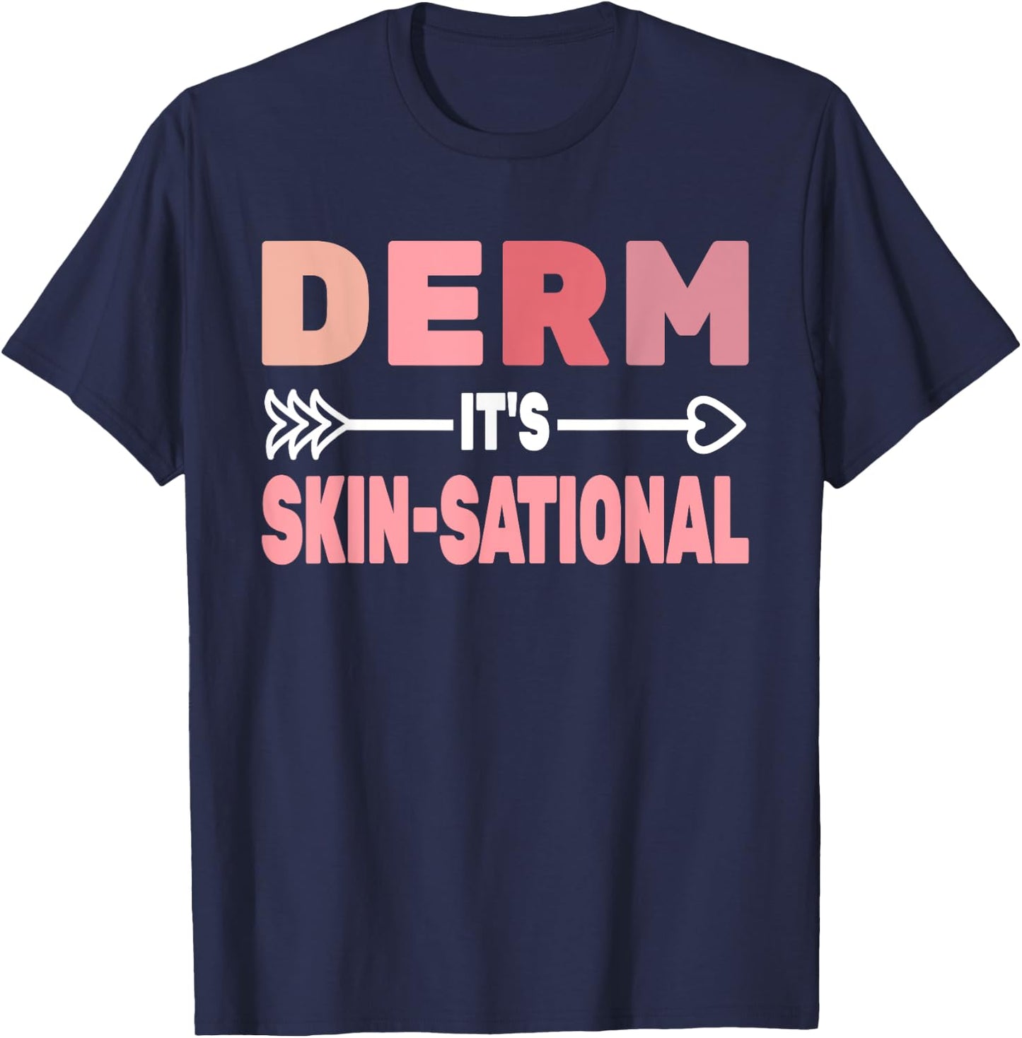 Derm it's Skin-Sational skin care derm women Dermatology T-Shirt - T-Shirt | Navy