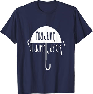 You Jump, I Jump, Jack In Omnia Paratus T-Shirt - T-Shirt | Navy