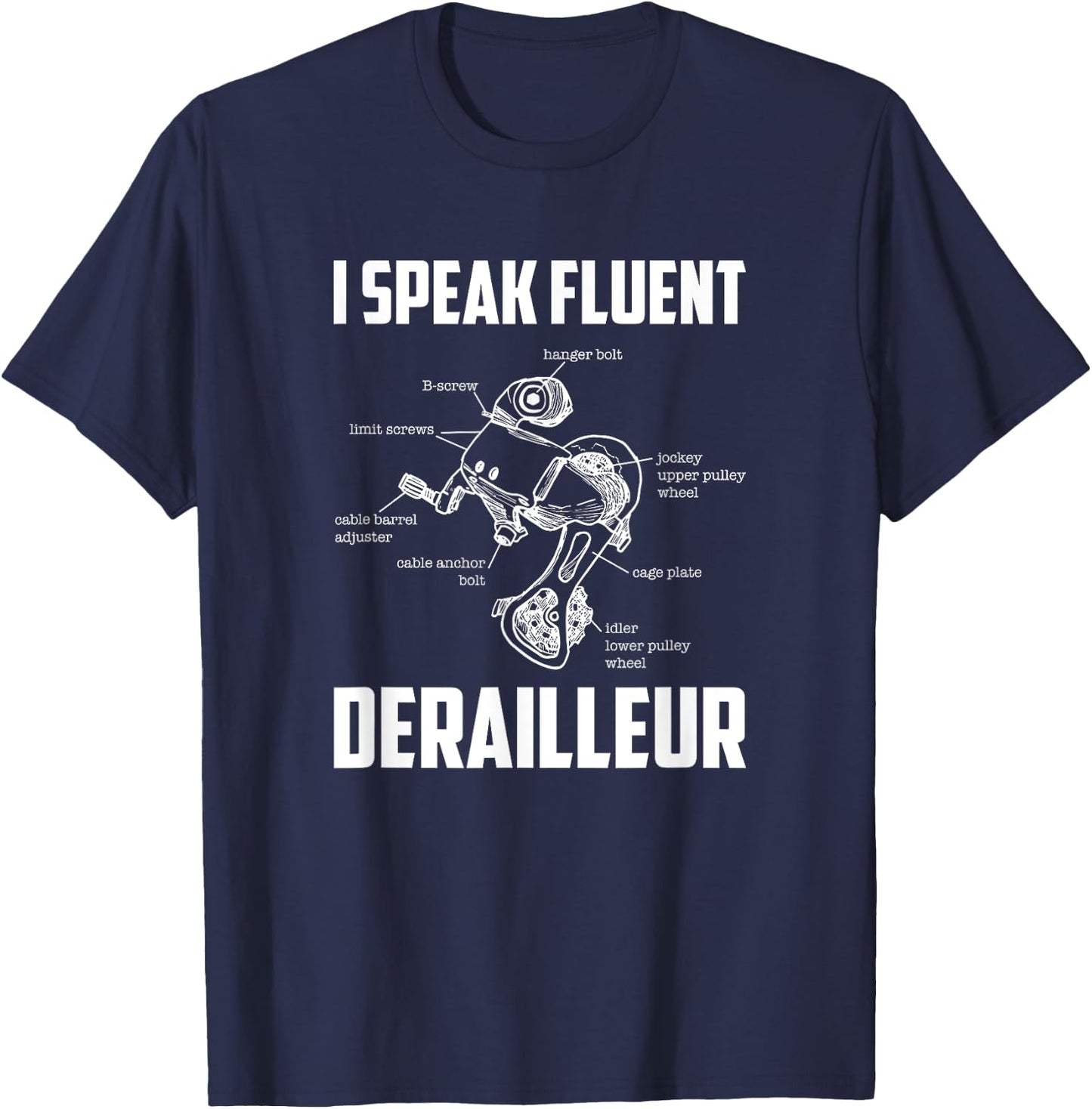 I Speak Fluent Derailleur, Bicycle Mechanic T-Shirt - T-Shirt | Navy