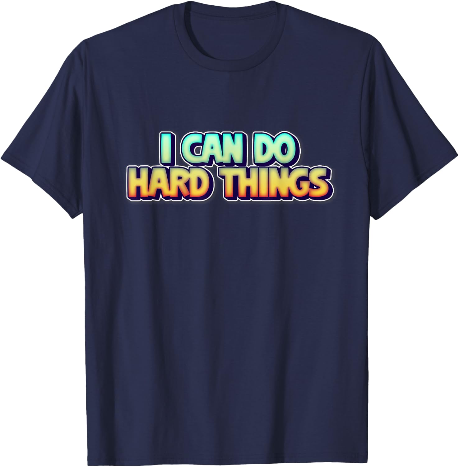 I Can Do Hard Things Inspirational Empowerment T-Shirt - T-Shirt | Navy