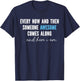 Every Now And Then Someone Awesome Comes Along T-Shirt - T-Shirt | Navy