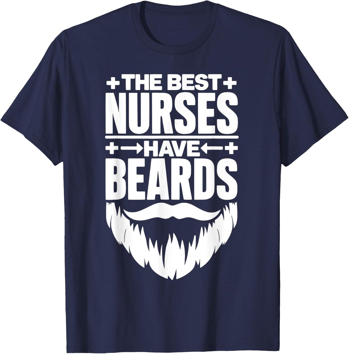 The Best Nurses Have Beards Male Nurse Student Nursing T-Shirt - T-Shirt | Navy