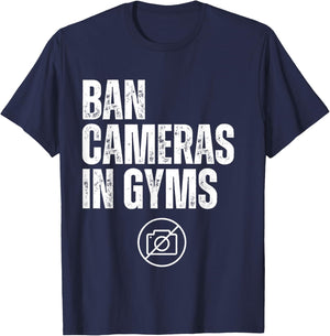 Ban Cameras In Gyms T-Shirt - T-Shirt | Navy