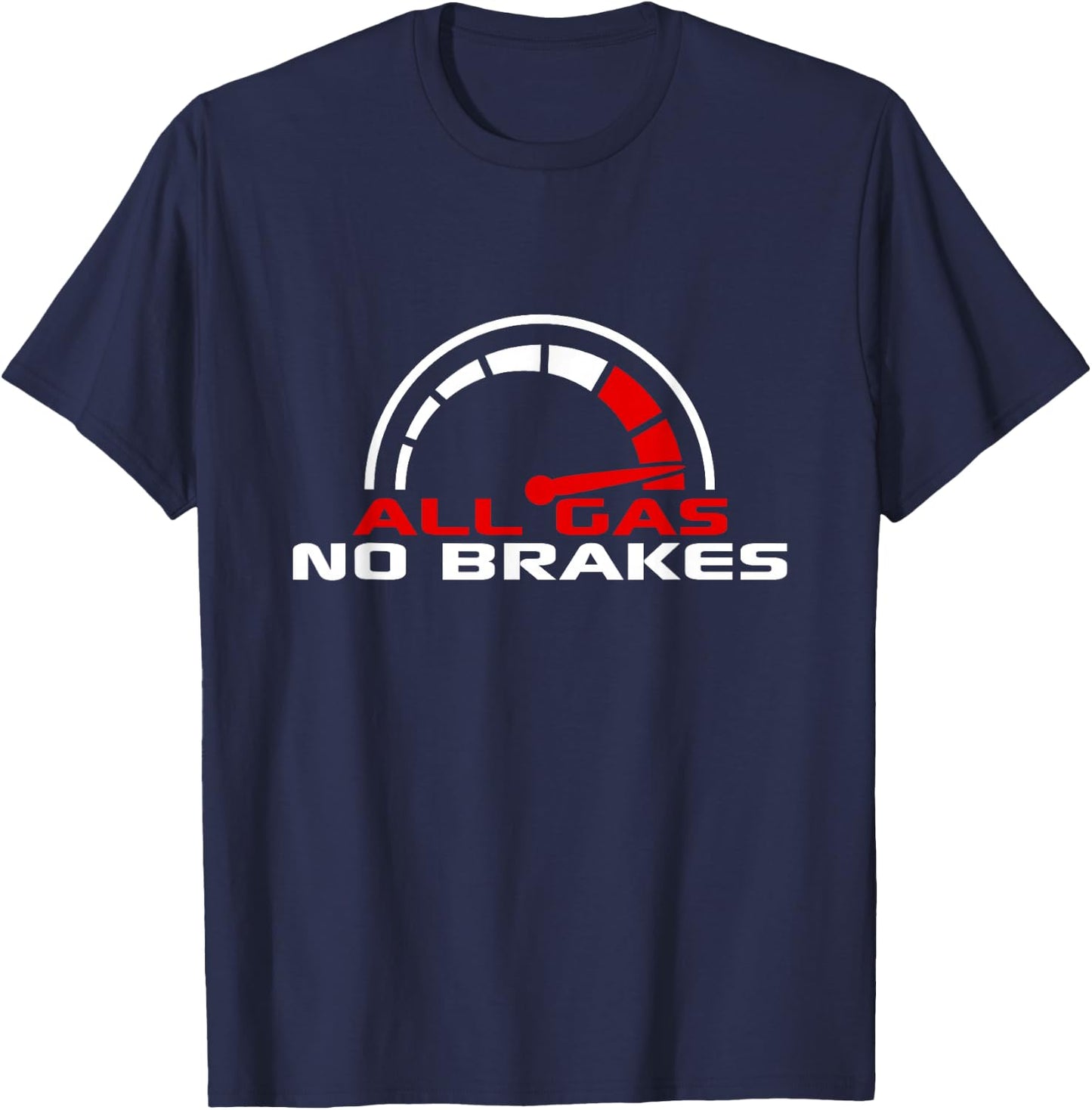 All Gas No Brakes Turbo Cars Fast Car Driver Racing Driving T-Shirt - T-Shirt | Navy