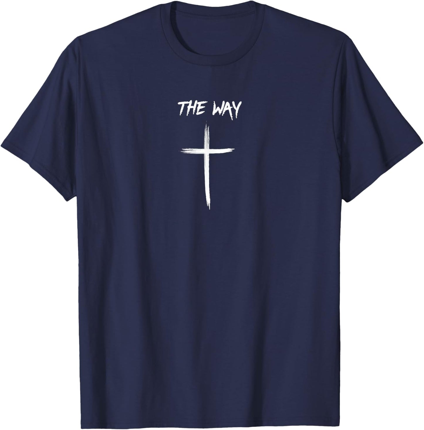 The Way Christian Jesus Cross Jesus Christ Religious T-Shirt - T-Shirt | Navy