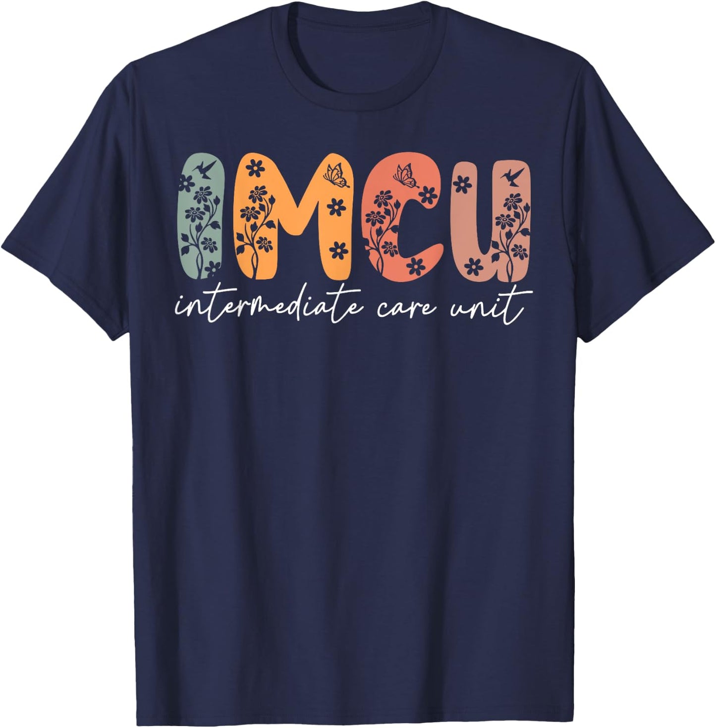 Floral IMCU Nurse Intermediate Care Unit Nurse Appreciation T-Shirt - T-Shirt | Navy