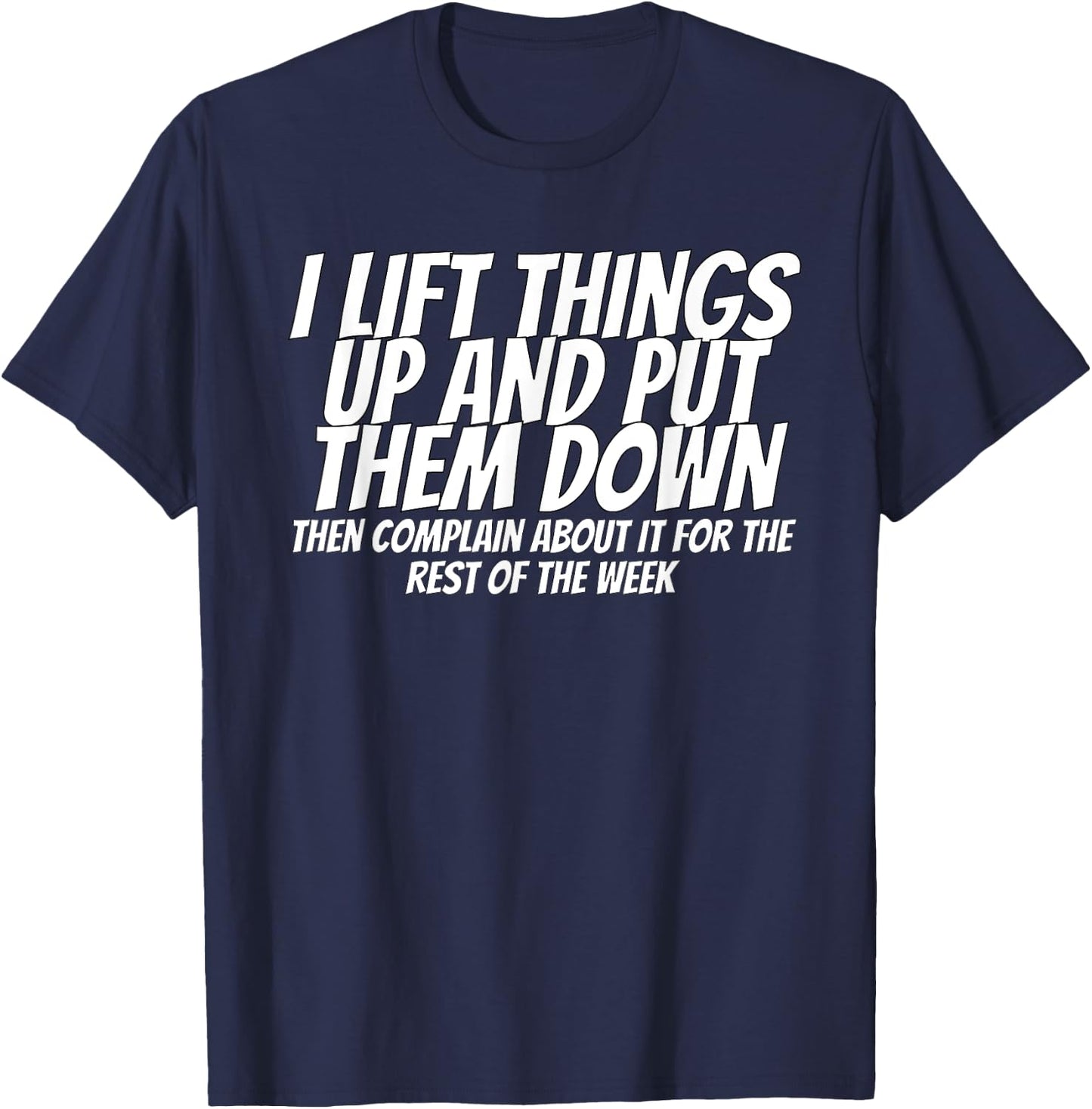 I Pick Things Up And Put Them Down Lifting Clothes -Adults Black Small Modern Crew Collar Short Sleeve T-Shirt - T-Shirt | Navy