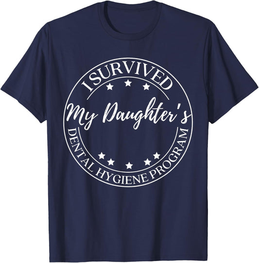 Funny Parents I Survived My Daughter's Dental Hygiene School T-Shirt - T-Shirt | Navy