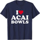 I Love Acai Bowls I Heart Acai Bowls Lover Berry T-Shirt - T-Shirt | Navy