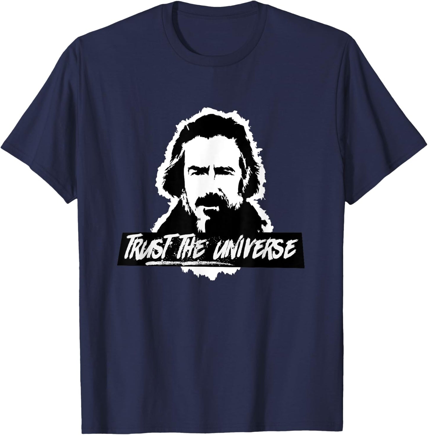Alan Watts Trust the Universe T-Shirt - T-Shirt | Navy