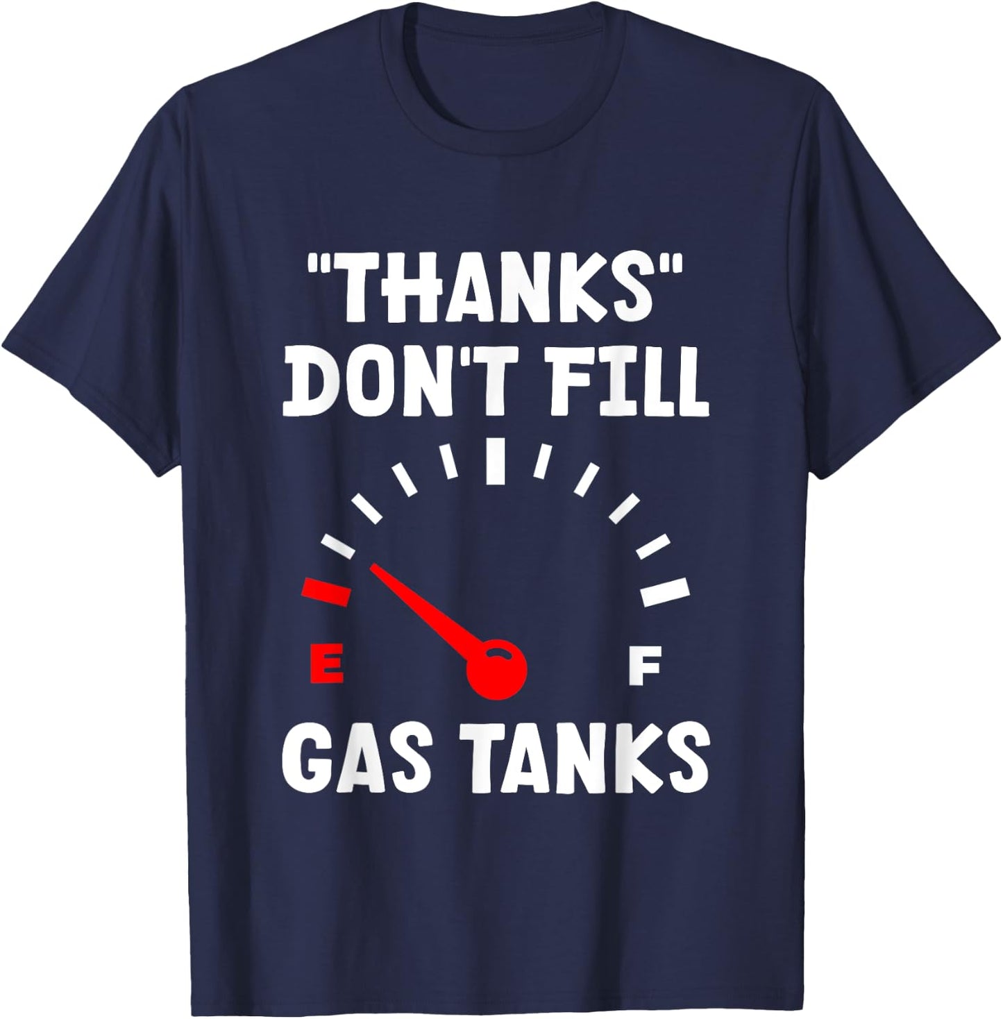 "Thanks" Don't Fill Gas Tanks T-Shirt - T-Shirt | Navy