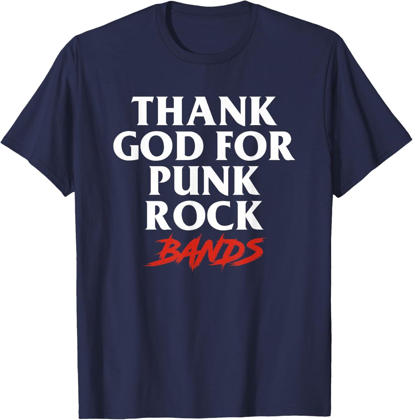 Thank God For Punk Rock Bands Music Punk Rock Band T-Shirt - T-Shirt | Navy