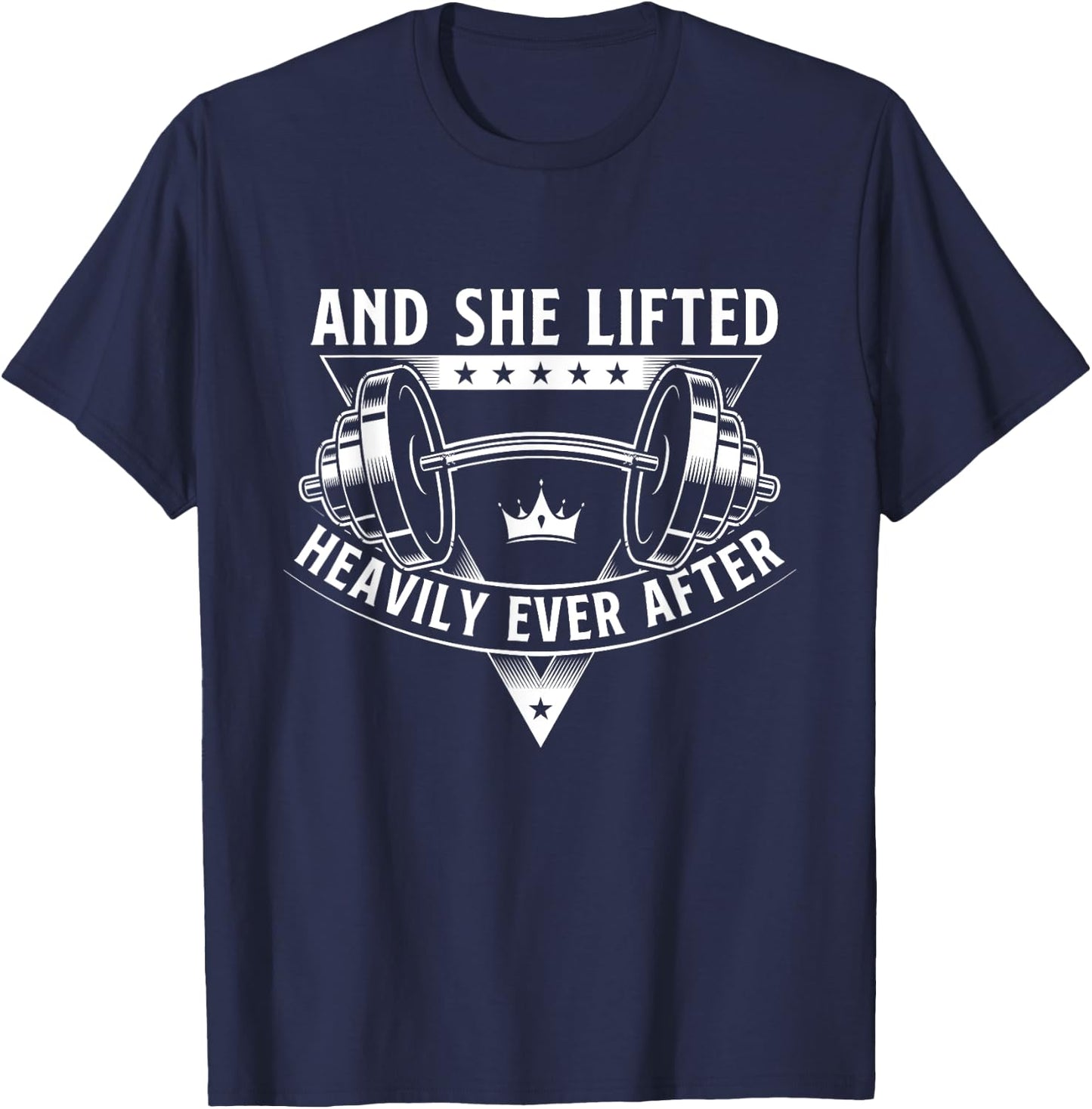 And She Lifted Heavily Ever After Workout Gym Weightlifting T-Shirt - T-Shirt | Navy