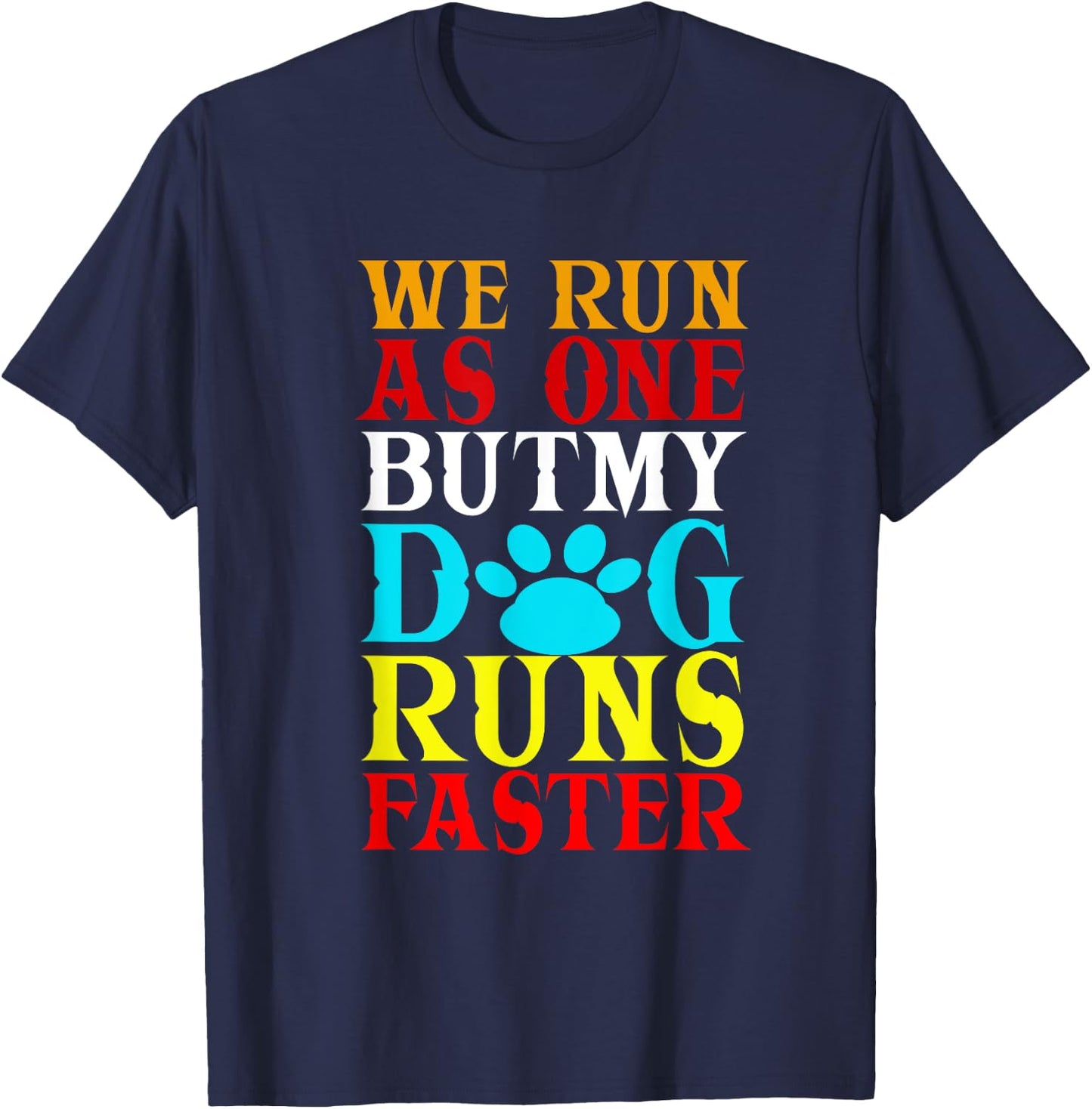We Run As One But My Dog Runs Faster! | Funny Dog Agility T-Shirt - T-Shirt | Navy