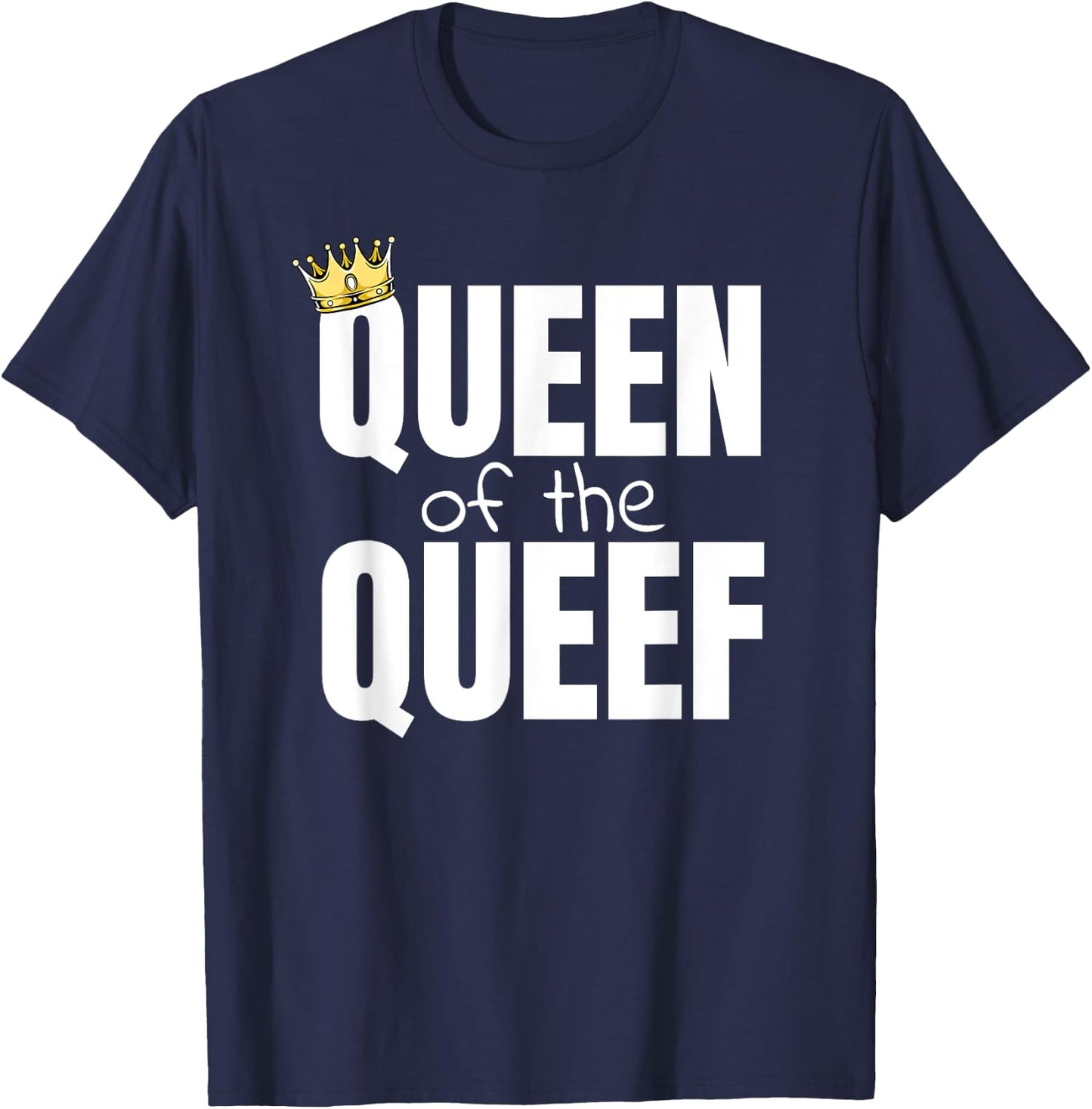 Queen Of The Queef Queefing Funny Vacation Swap T-Shirt - T-Shirt | Navy