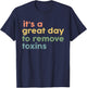 Its Good Day To Remove Toxins Vintage Dialysis Tech Nurse T-Shirt - T-Shirt | Navy