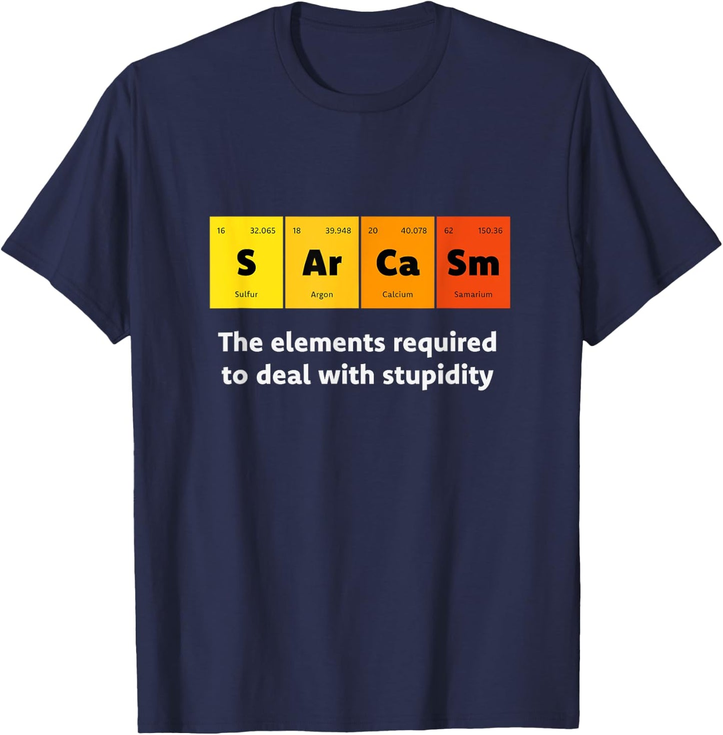 Primary Elements of Humour Science Sarcasm S Ar Ca Sm T-Shirt - T-Shirt | Navy