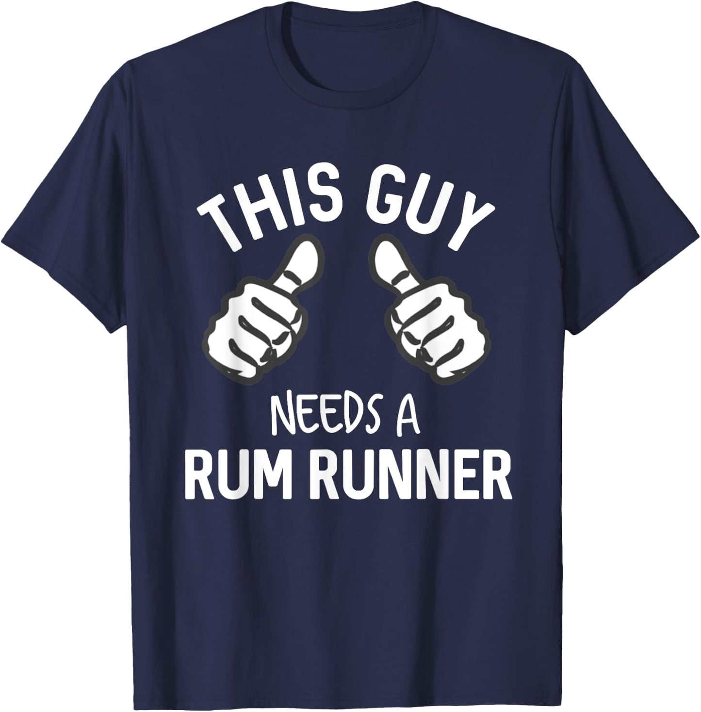 This Guy Needs A Rum Runner Funny Drinking Rum T-Shirt - T-Shirt | Navy