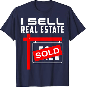 I Sell Real Estate Agent Realtor Real Estate Broker Agency T-Shirt - T-Shirt | Navy