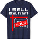 I Sell Real Estate Agent Realtor Real Estate Broker Agency T-Shirt - T-Shirt | Navy