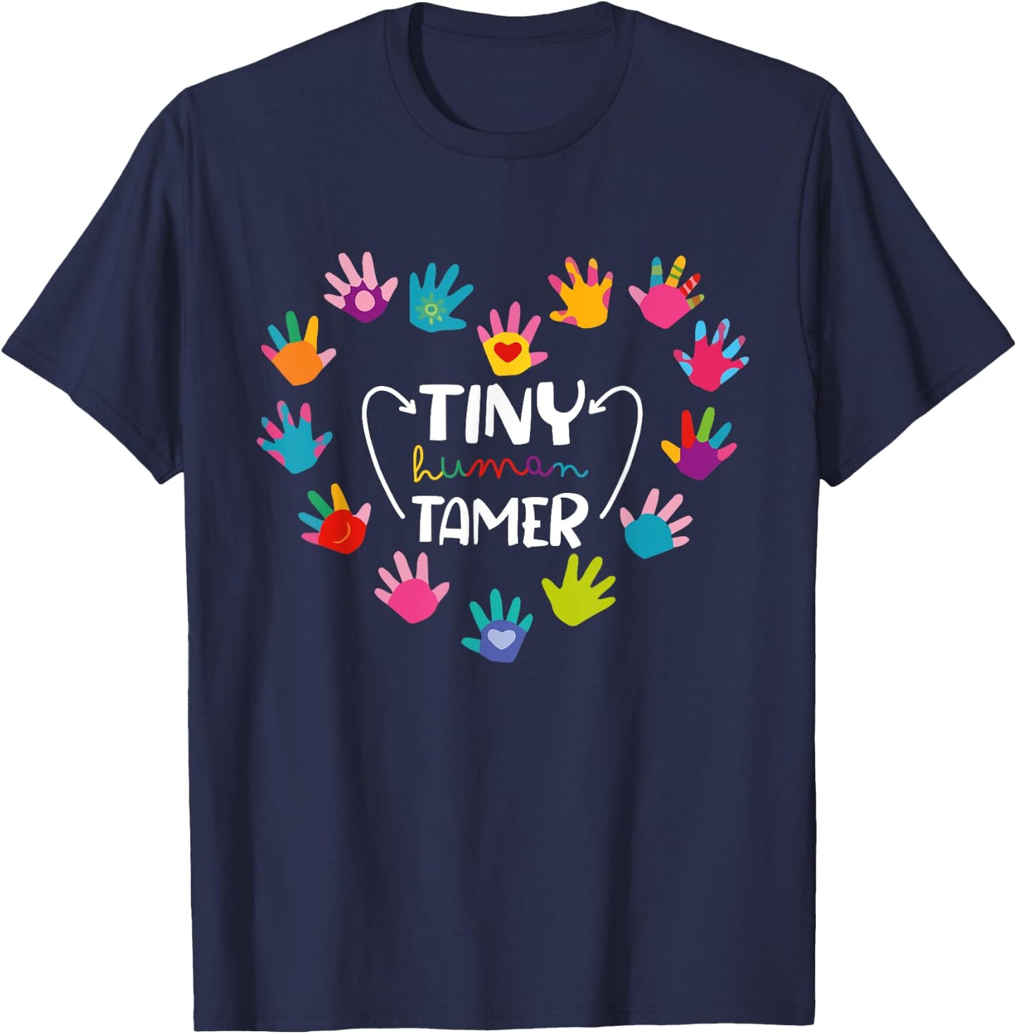 Tiny Human Tamer Daycare Provider Teacher Funny Saying Women T-Shirt - T-Shirt | Navy