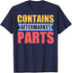 Contains Aftermarket Parts Post Knee Replacement T-Shirt - T-Shirt | Navy