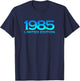 Humor 1985 40 Year Old Bday Men Women 40th Birthday T-Shirt - T-Shirt | Navy