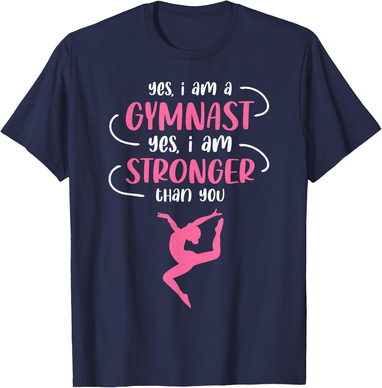 Yes I Am A Gymnast Stronger Then You Gymnastics Girls T-Shirt - T-Shirt | Navy