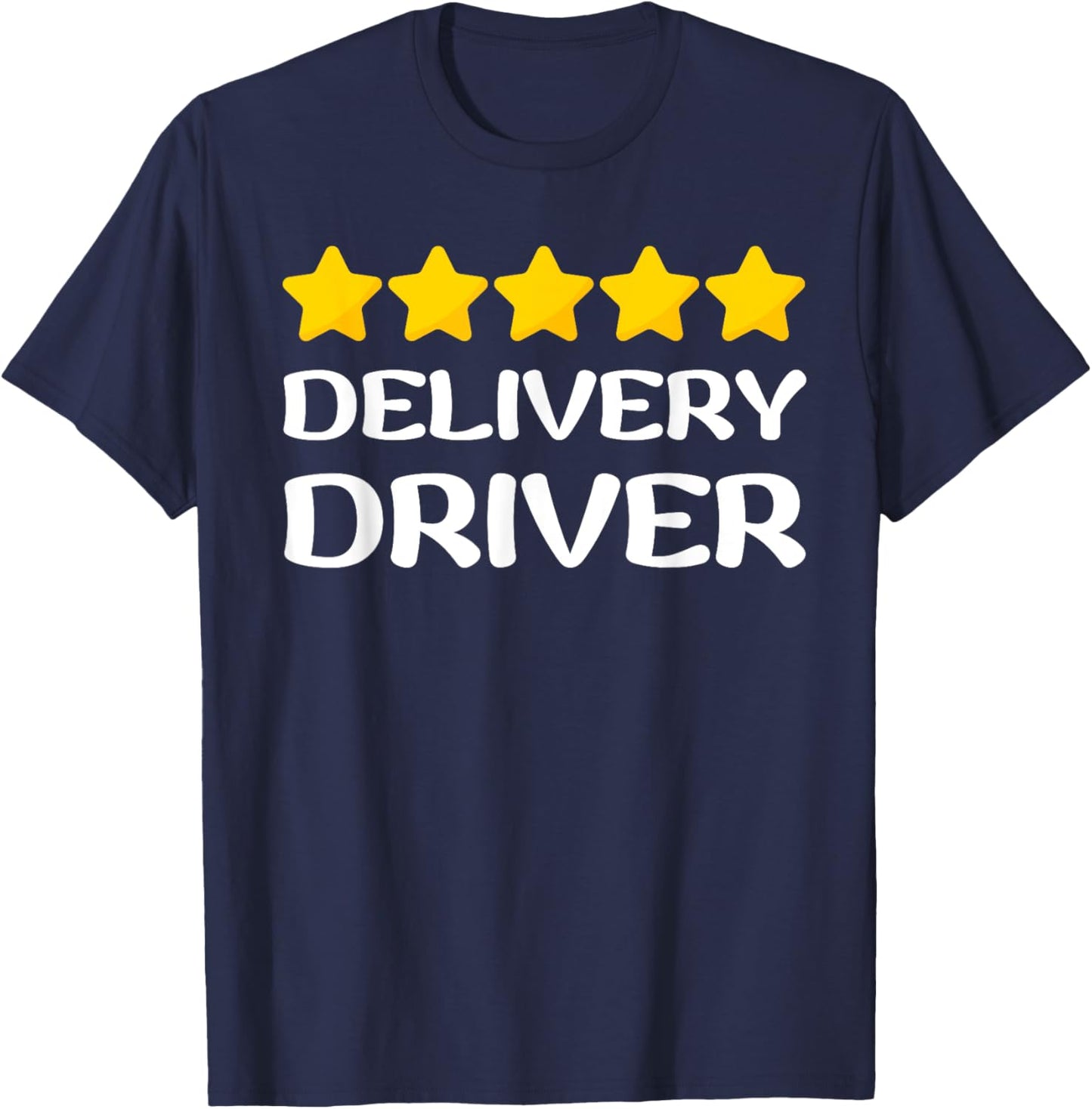 Five Star Delivery Driver Food Jobs Funny Rating Deliveries T-Shirt - T-Shirt | Navy