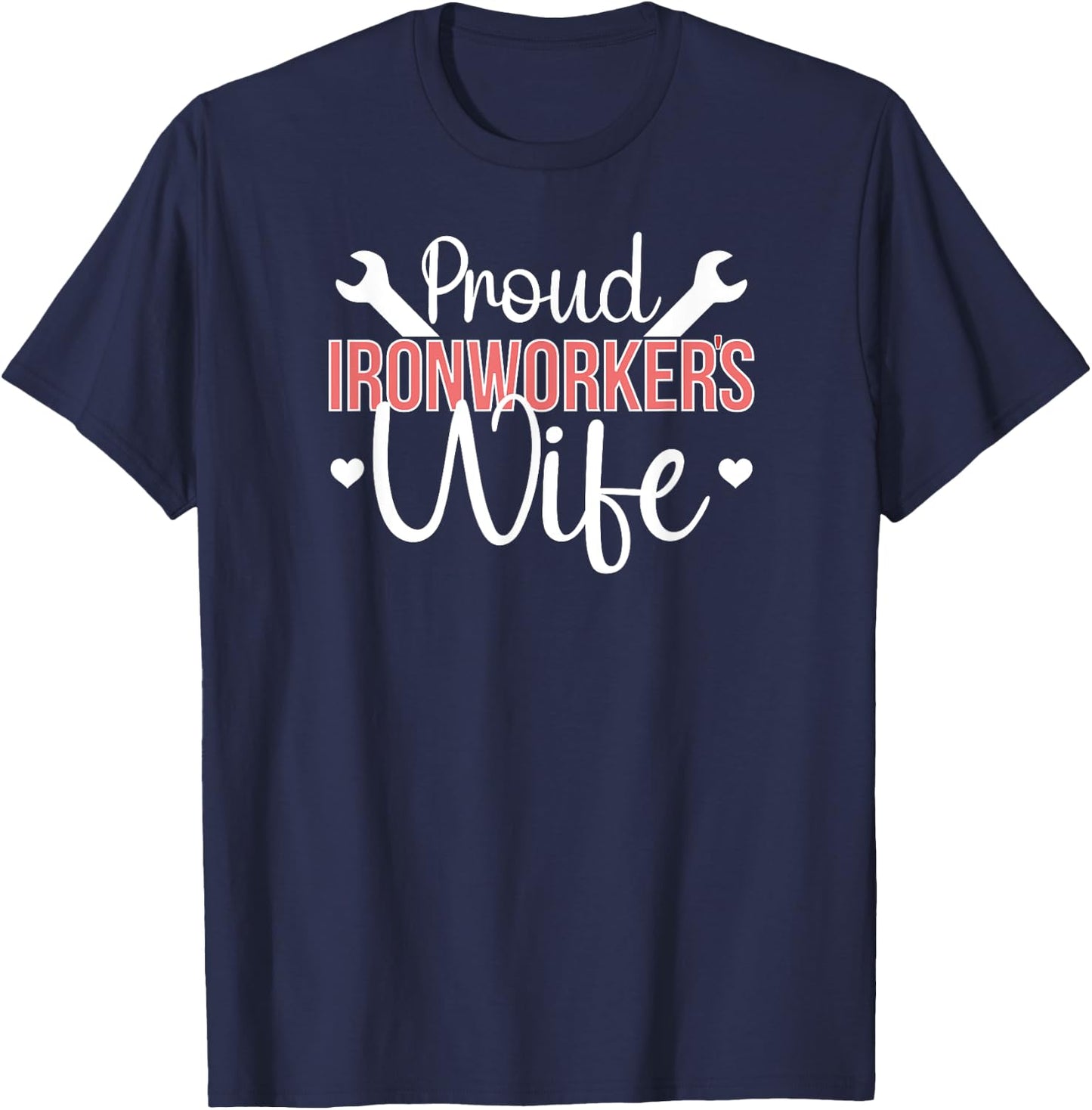 Proud Ironworker's Wife Ironworker Wife Of An Ironworker T-Shirt - T-Shirt | Navy