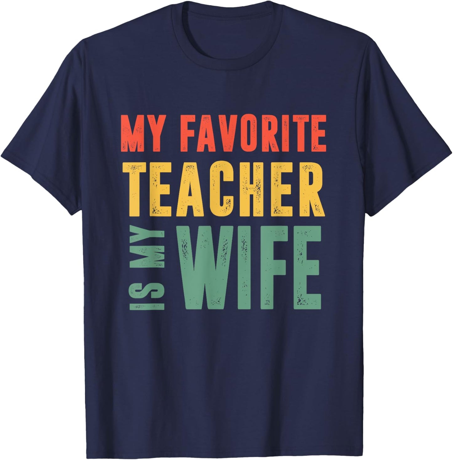 My Favorite Teacher Is My Wife Wisdom Partner Spouse Husband Women T-Shirt - T-Shirt | Navy