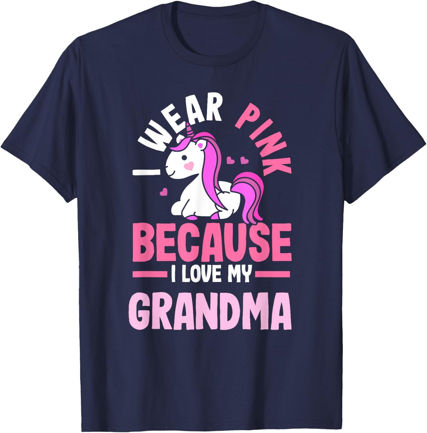 I Wear Pink Because I Love My Grandma Breast Cancer T-Shirt - T-Shirt | Navy
