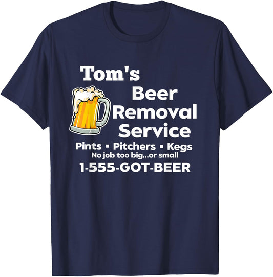 Tom's Beer Removal Service Funny Gag Fun Novelty T-Shirt - T-Shirt | Navy