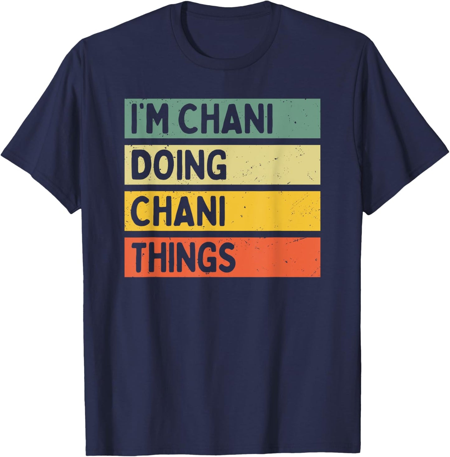 I'm Chani Doing Chani Things Funny Personalized Quote T-Shirt - T-Shirt | Navy