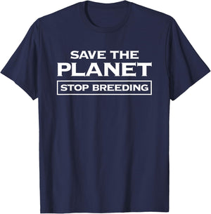 Voluntary Human Extinction Movement T Shirt : Stop Breeding T-Shirt - T-Shirt | Navy