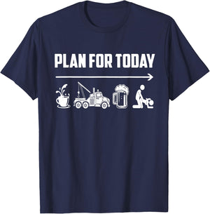 Plan For Today Coffee Tow Trucking Beer Fck Funny Saying T-Shirt - T-Shirt | Navy