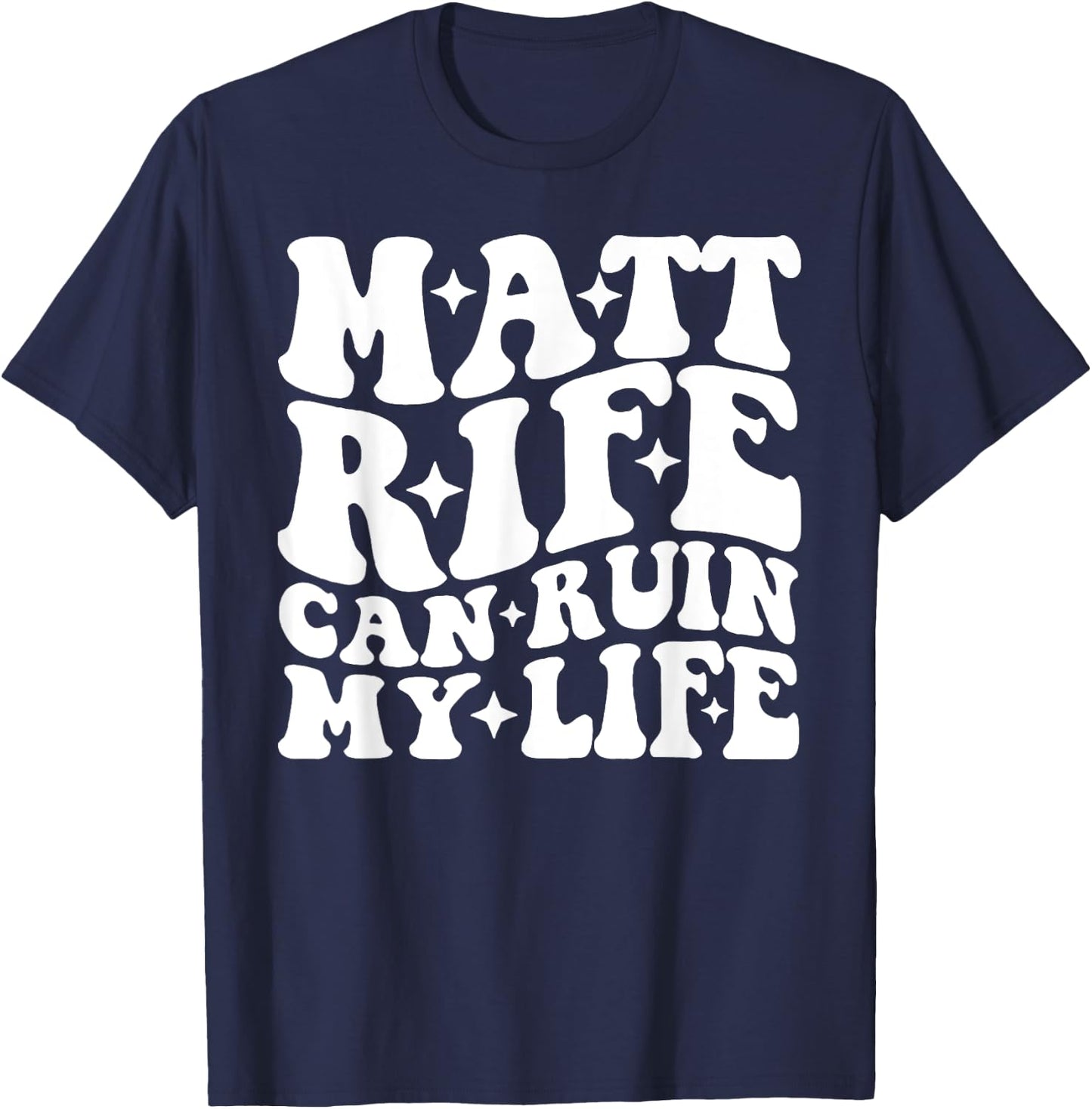 Matt Rife Can Ruin My Life T-Shirt - T-Shirt | Navy