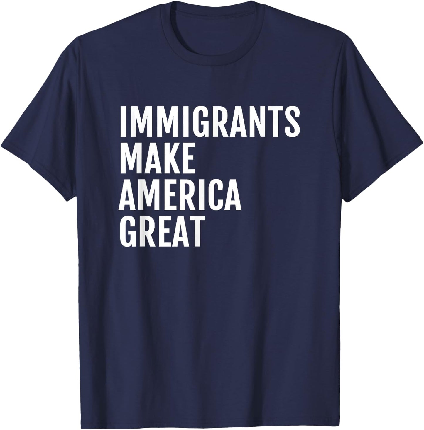 Immigrants Make America Great T-Shirt - T-Shirt | Navy