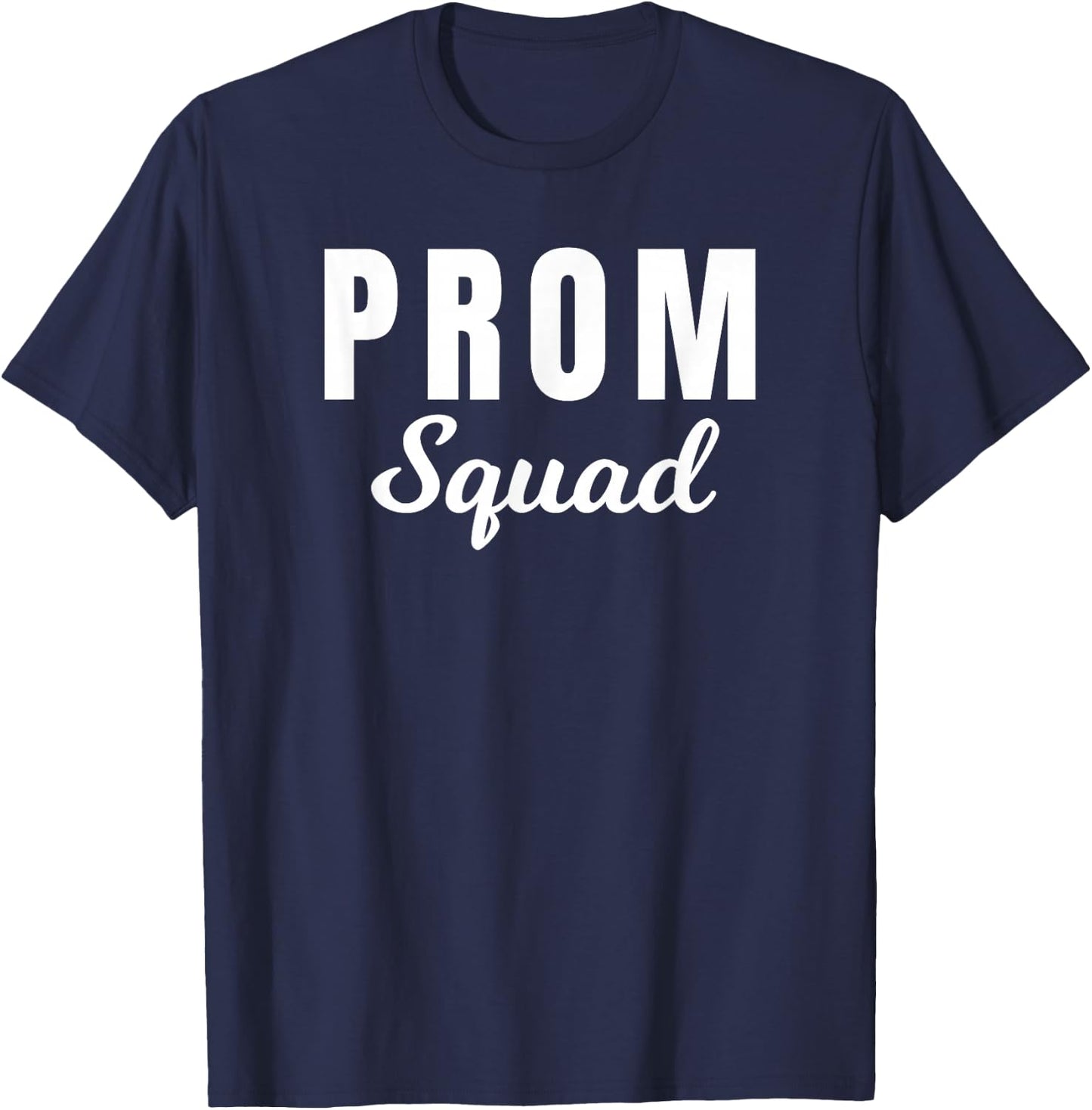 Prom Squad High School Dance Prom Night Formal Event T-Shirt - T-Shirt | Navy