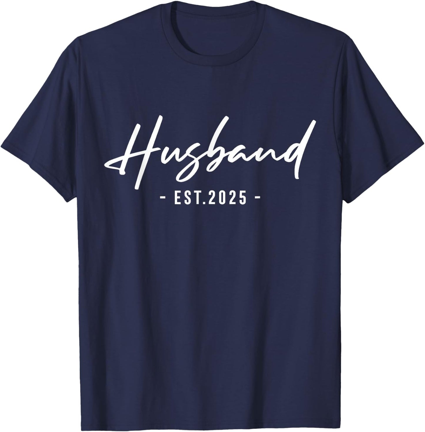 Husband Est 2025 Just Married Honeymoon Hubby Husband 2025 T-Shirt - T-Shirt | Navy