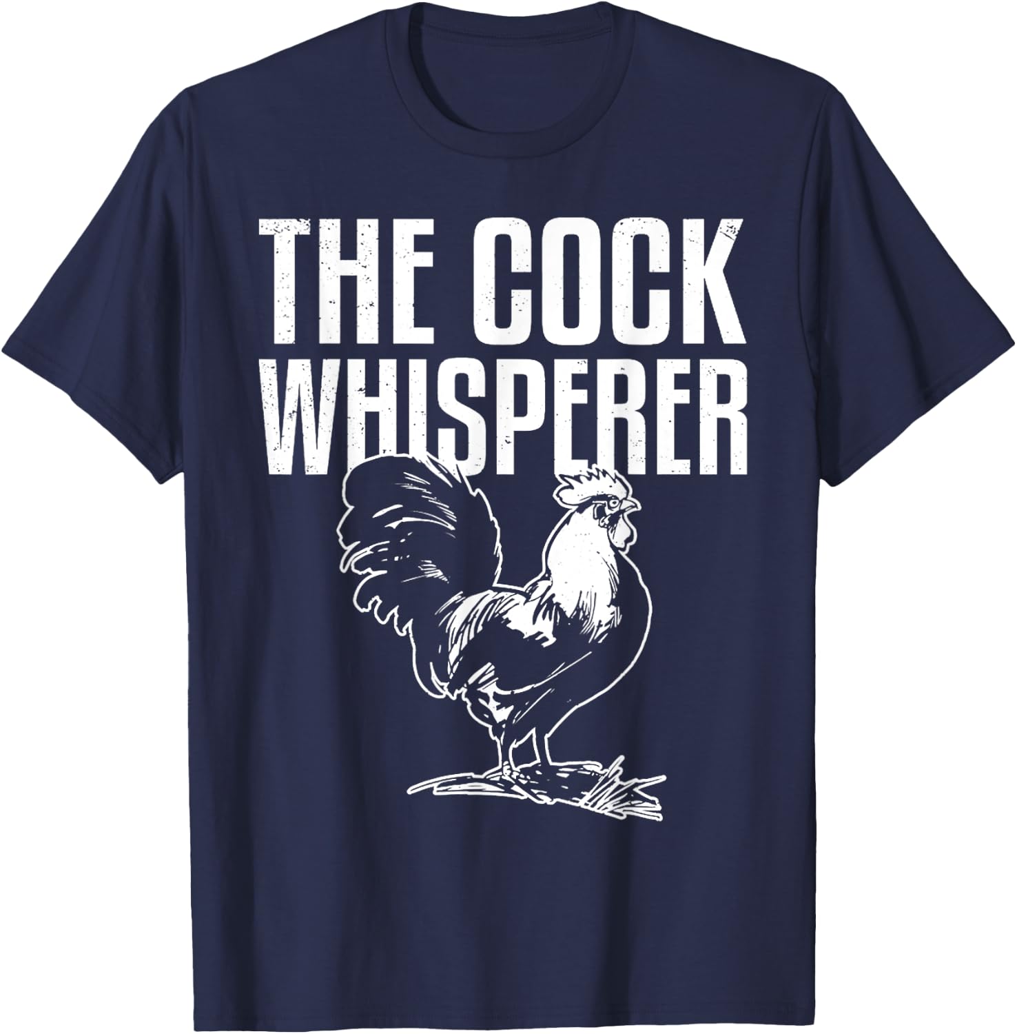 Cock Whisperer Animal Funny Adult Joke Chicken Hen Lover T-Shirt - T-Shirt | Navy