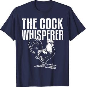 Cock Whisperer Animal Funny Adult Joke Chicken Hen Lover T-Shirt - T-Shirt | Navy