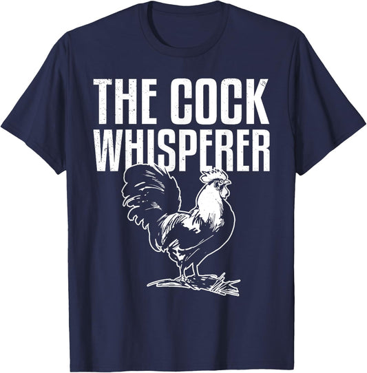 Cock Whisperer Animal Funny Adult Joke Chicken Hen Lover T-Shirt - T-Shirt | Navy