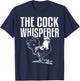Cock Whisperer Animal Funny Adult Joke Chicken Hen Lover T-Shirt - T-Shirt | Navy