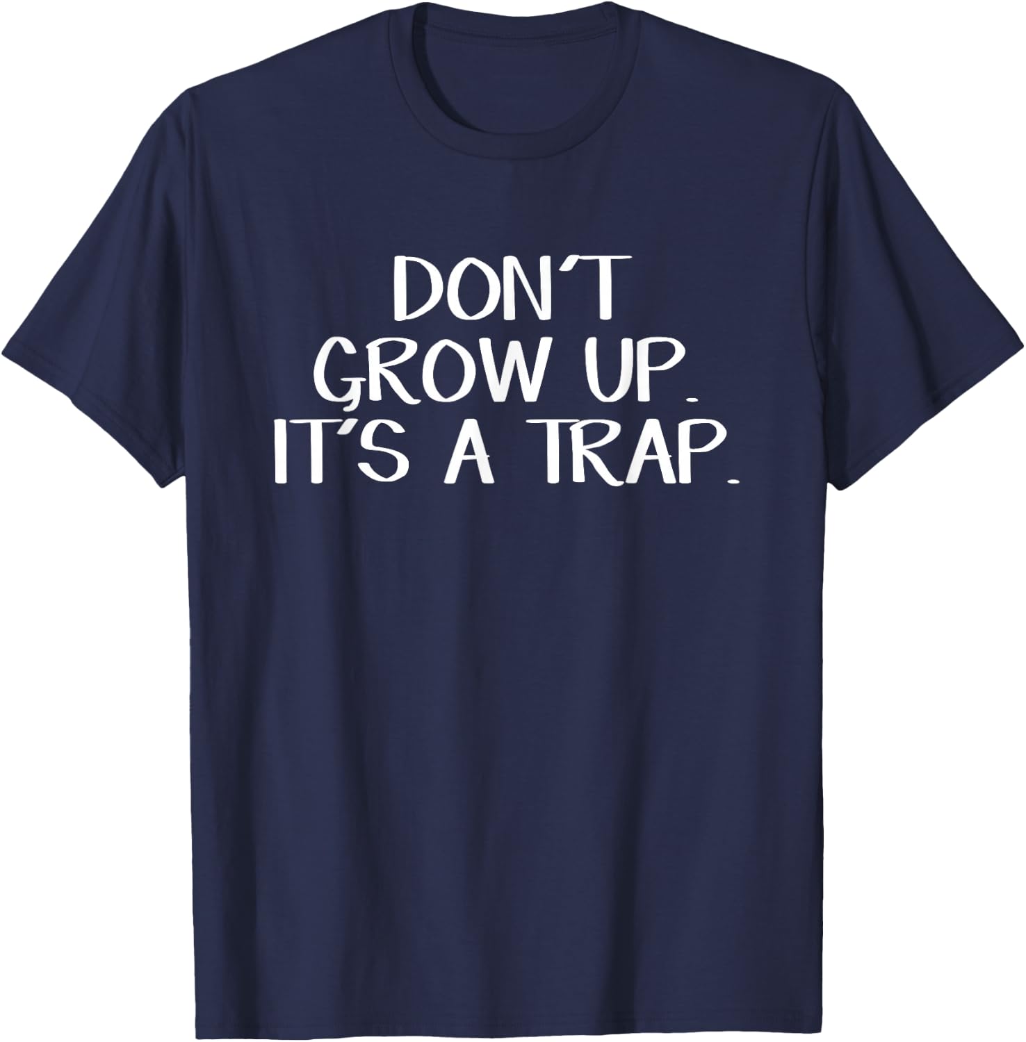 Don't Grow Up It's A Trap T-Shirt - T-Shirt | Navy