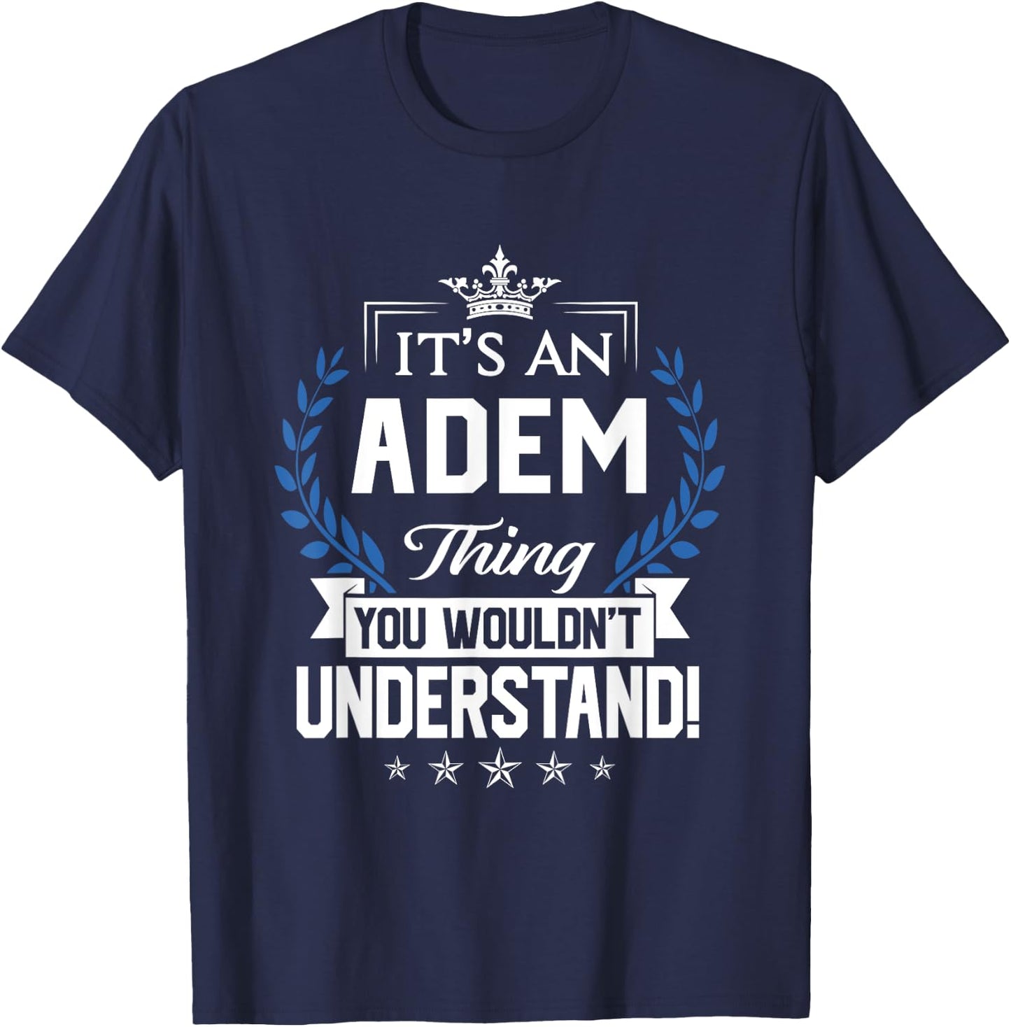 Adem Name - Adem Thing Name You Wouldn't Understand T-Shirt - T-Shirt | Navy